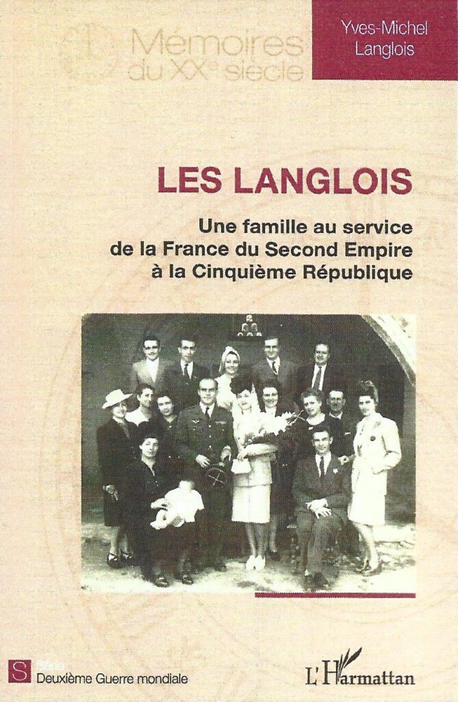 Couverture du livre Les Langlois : Une famille au service de la France du Second Empire à la Cinquième République écrit par Yves-Michel Langlois