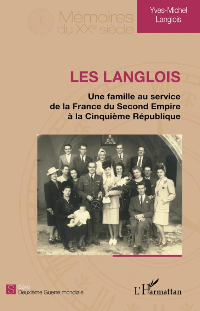 Couverture du livre Les Langlois : Une famille au service de la France du Second Empire à la Cinquième République écrit par Yves-Michel Langlois